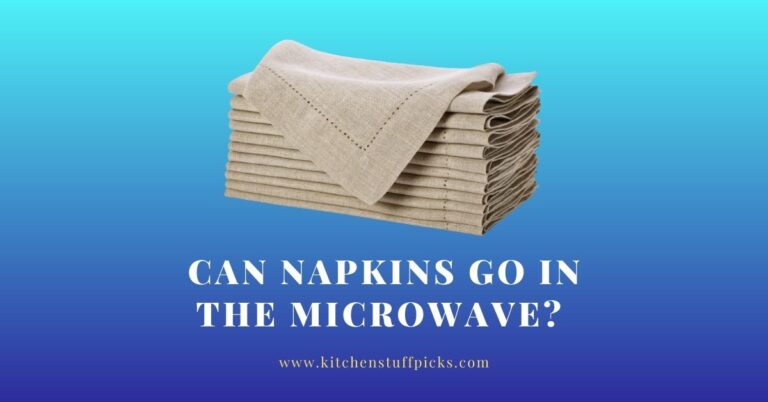 Can Napkins Go in the Microwave?